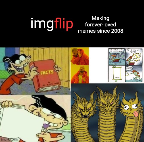 Imgflip 16th Anniversary Tribute (2008-2024) | Making forever-loved memes since 2008; flip; img | image tagged in double d facts book,memes,drake hotline bling,the scroll of truth,three-headed dragon,imgflip | made w/ Imgflip meme maker