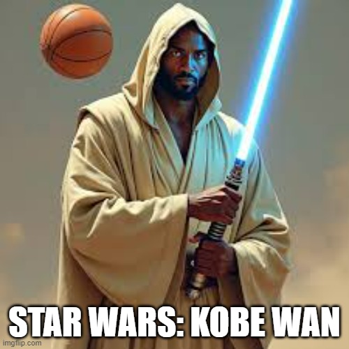 memes by Brad - Here's the basketball player from Star Wars - humor - | STAR WARS: KOBE WAN | image tagged in sports,funny,basketball,star wars,obi wan kenobi,kobe bryant | made w/ Imgflip meme maker