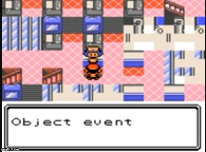 Pokemon Crystal Object event | image tagged in object event | made w/ Imgflip meme maker