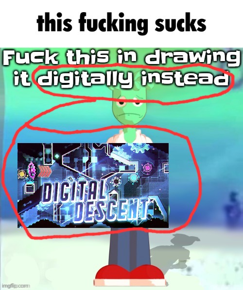 is that a motherfuckering Geometry dash reference???? | made w/ Imgflip meme maker