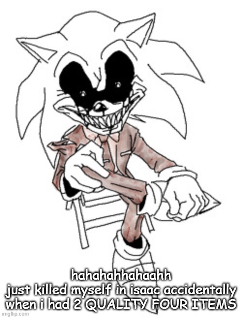 hahahhahhaahah | hahahahhahaahh
just killed myself in isaac accidentally when i had 2 QUALITY FOUR ITEMS | image tagged in i be poppin bottles | made w/ Imgflip meme maker