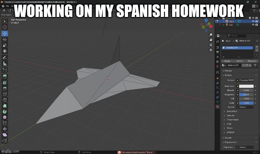 Yes I am making a giant paper space shuttle for Spanish class | WORKING ON MY SPANISH HOMEWORK | made w/ Imgflip meme maker