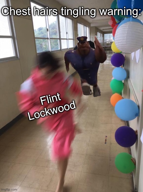 Uh Just a second! | Chest hairs tingling warning:; Flint Lockwood | image tagged in black chasing red,meme,officer earl running | made w/ Imgflip meme maker