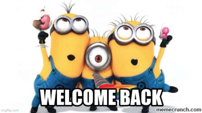 image tagged in welcome back | made w/ Imgflip meme maker