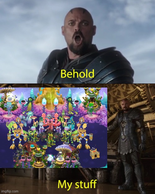 Behold my stuff | image tagged in behold my stuff | made w/ Imgflip meme maker