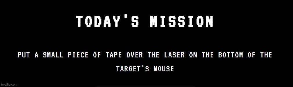 Today's mission | made w/ Imgflip meme maker