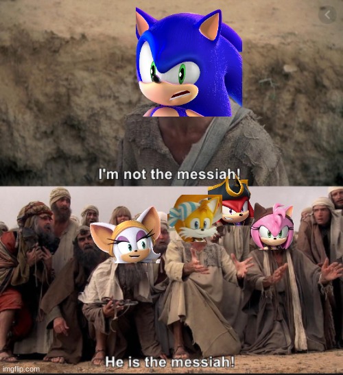 Might as well add some sonic in the mix | image tagged in i'm not the messiah,sonic prime | made w/ Imgflip meme maker