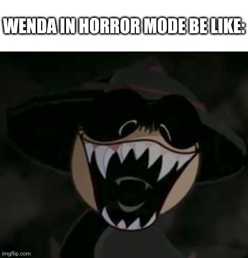 Bro rn | WENDA IN HORROR MODE BE LIKE: | image tagged in bro rn | made w/ Imgflip meme maker