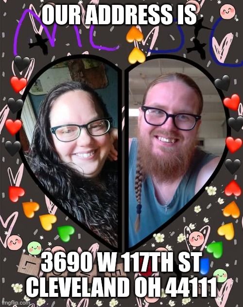 Jonathan Casper | OUR ADDRESS IS; 3690 W 117TH ST
CLEVELAND OH 44111 | image tagged in jonathanluvsmichelle,funny,house,marriage,memes | made w/ Imgflip meme maker