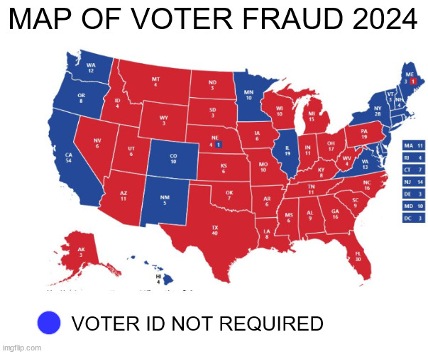 Voter fraud 2024 | MAP OF VOTER FRAUD 2024; VOTER ID NOT REQUIRED | image tagged in map of electoral fraud in blue,politics,memes,voter fraud | made w/ Imgflip meme maker