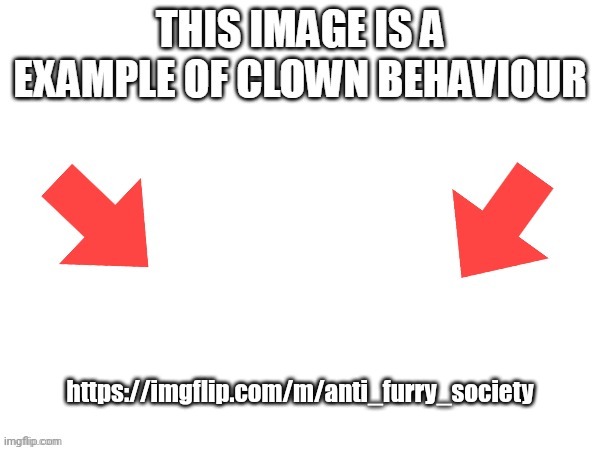 This stream is not sigma | https://imgflip.com/m/anti_furry_society | image tagged in this image is a example of clown behaviour | made w/ Imgflip meme maker