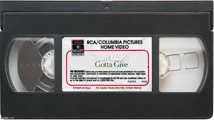 Something's Gotta Give (VHS) | image tagged in vhs,80s,romance,girl,jack nicholson,romantic | made w/ Imgflip meme maker