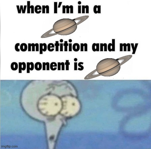 Image Title | image tagged in whe i'm in a competition and my opponent is | made w/ Imgflip meme maker