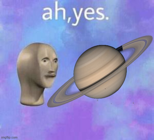 Ah yes | image tagged in ah yes | made w/ Imgflip meme maker