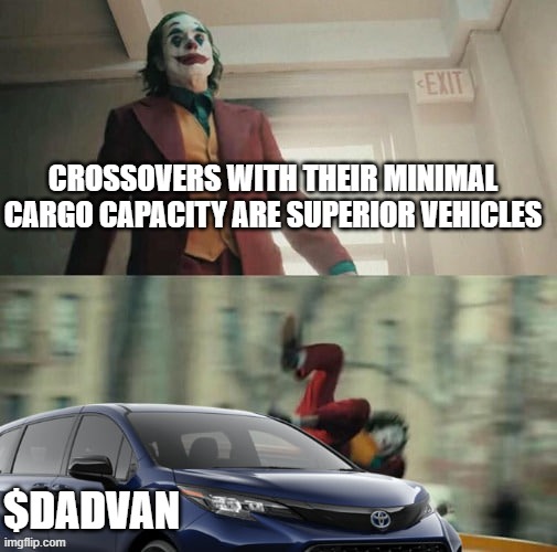 Dadvan Joker run over | CROSSOVERS WITH THEIR MINIMAL CARGO CAPACITY ARE SUPERIOR VEHICLES; $DADVAN | image tagged in dad,van,crossover,shitpost | made w/ Imgflip meme maker