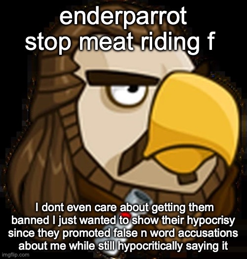 Quail Gon Jinn | enderparrot stop meat riding f; I dont even care about getting them banned I just wanted to show their hypocrisy since they promoted false n word accusations about me while still hypocritically saying it | image tagged in quail gon jinn | made w/ Imgflip meme maker