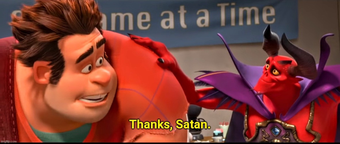 Thanks Satan | image tagged in thanks satan | made w/ Imgflip meme maker