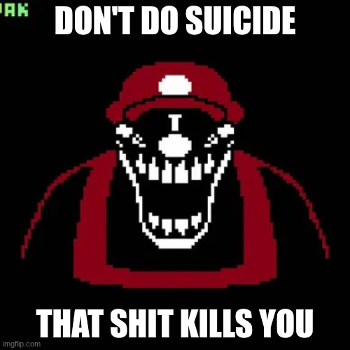 btw this is a new temp i made | DON'T DO SUICIDE; THAT SHIT KILLS YOU | image tagged in grandad | made w/ Imgflip meme maker