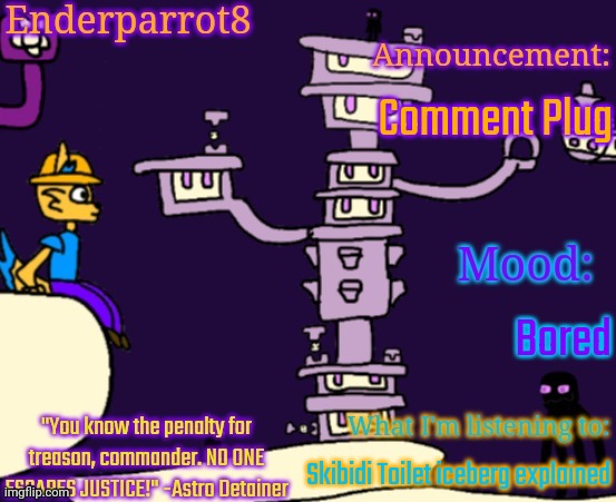 Enderparrot8 announcement | Comment Plug; Bored; Skibidi Toilet iceberg explained | image tagged in enderparrot8 announcement | made w/ Imgflip meme maker