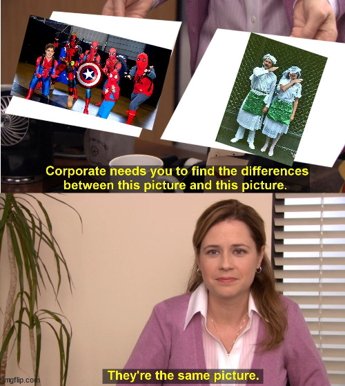 They're The Same Picture Meme | image tagged in memes,they're the same picture | made w/ Imgflip meme maker