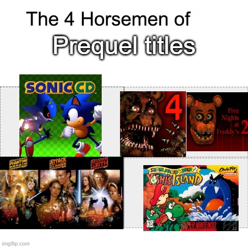 Four horsemen of prequel titles | Prequel titles | image tagged in four horsemen | made w/ Imgflip meme maker