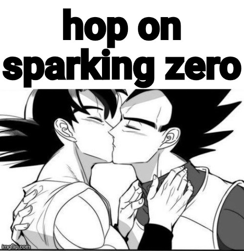 hop on sparking zero | image tagged in hop on sparking zero | made w/ Imgflip meme maker