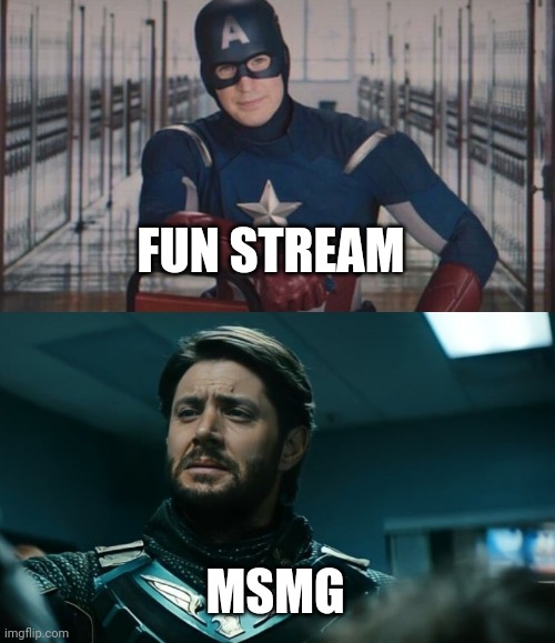 Crazy how msmg is placed just below fun stream and the difference is like heck | FUN STREAM; MSMG | image tagged in captain america so you,homelander solider boy disappointment | made w/ Imgflip meme maker