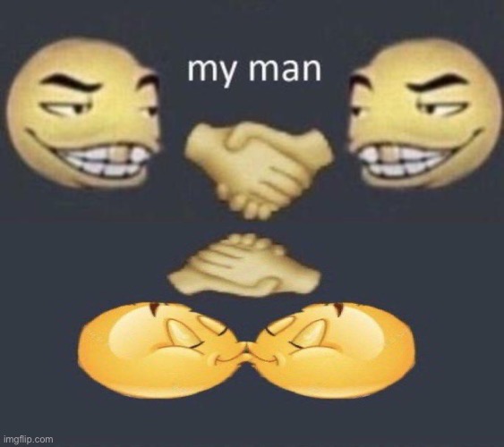 my man | image tagged in my man | made w/ Imgflip meme maker