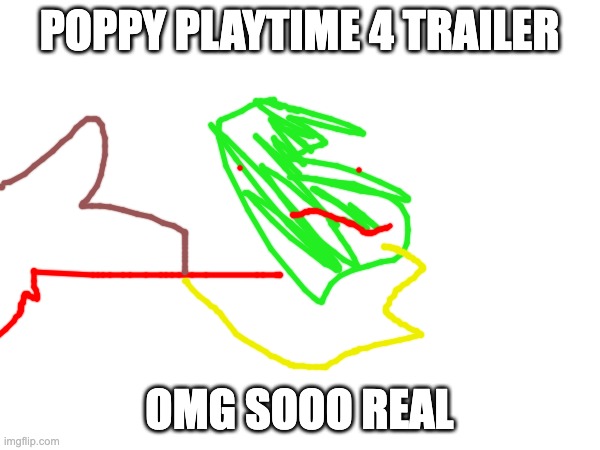 POPPY PLAYTIME 4 TRAILER OMG SOOO REAL | made w/ Imgflip meme maker