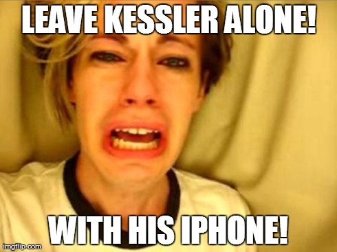 Leave Britney Alone | LEAVE KESSLER ALONE! WITH HIS IPHONE! | image tagged in leave britney alone | made w/ Imgflip meme maker