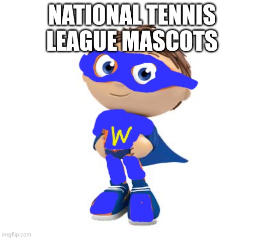 Columbus Wars Mascot | NATIONAL TENNIS LEAGUE MASCOTS | image tagged in protegent super why,national tennis league | made w/ Imgflip meme maker