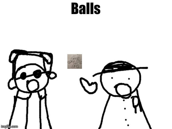 wawa, konkon, fafa template | Balls | image tagged in wawa konkon fafa template | made w/ Imgflip meme maker