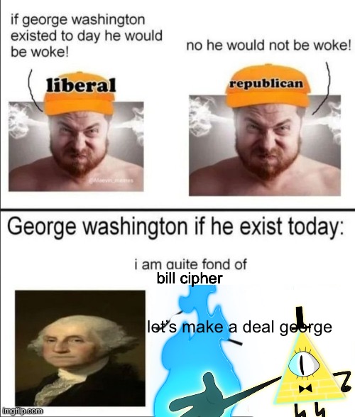 No title | bill cipher; let’s make a deal george | image tagged in george washington if he existed today,bill cipher | made w/ Imgflip meme maker