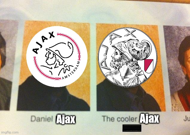 AFC Ajax changed its old logo, like Atlético... HERE WE GO! | Ajax; Ajax | image tagged in the cooler daniel,ajax,logo,eredivisie,holland,soccer | made w/ Imgflip meme maker