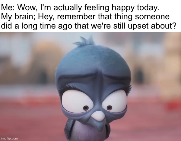 One Relatable Pigeon | image tagged in funny,memes,relatable,pigeon | made w/ Imgflip meme maker