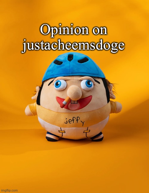 rot | Opinion on justacheemsdoge | image tagged in rot | made w/ Imgflip meme maker