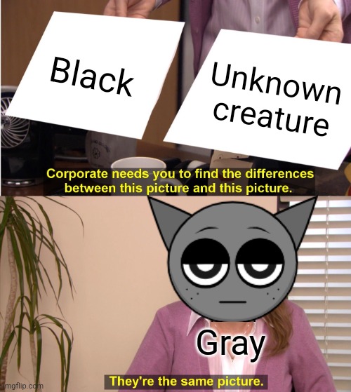 They're The Same Picture | Black; Unknown creature; Gray | image tagged in memes,they're the same picture | made w/ Imgflip meme maker