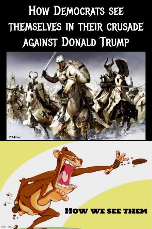 Indeed! | image tagged in donald trump,democrats,crusade,government corruption,politics | made w/ Imgflip meme maker