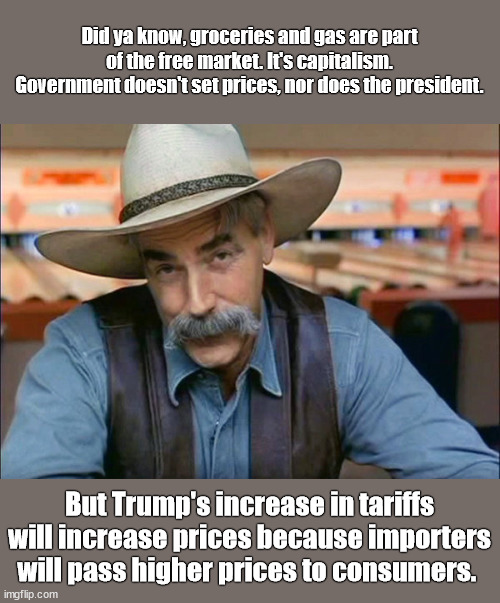 Don't blame Biden - it's the pandemic | Did ya know, groceries and gas are part of the free market. It's capitalism. Government doesn't set prices, nor does the president. But Trump's increase in tariffs will increase prices because importers will pass higher prices to consumers. | made w/ Imgflip meme maker