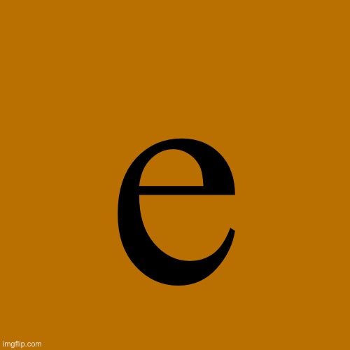 Transparent Letter Square [Fix] | e | image tagged in transparent letter square fix | made w/ Imgflip meme maker
