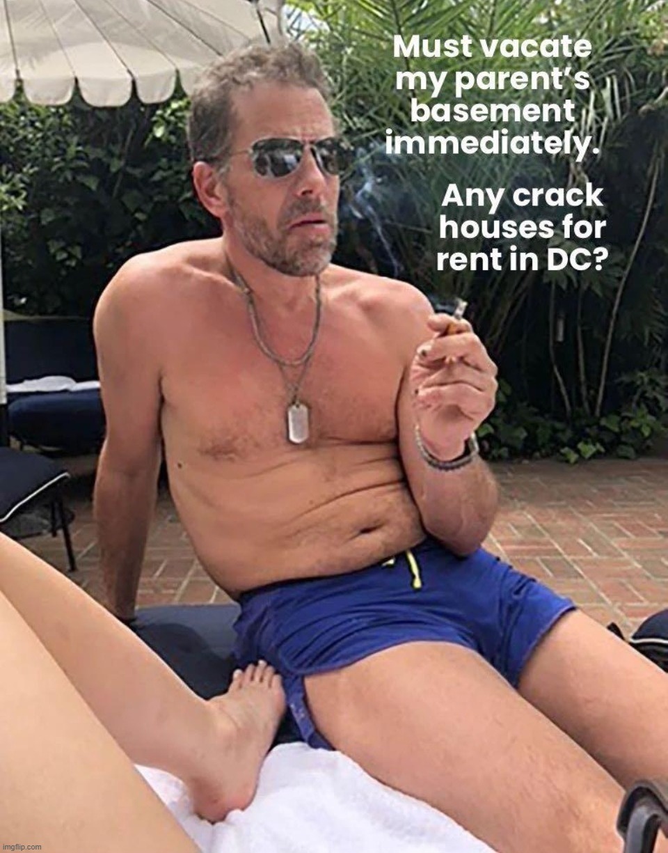 Where's Hunter? | image tagged in hunter biden,where's hunter,crack head,white privilege,liberal hypocrisy,sketchy drug dealer | made w/ Imgflip meme maker