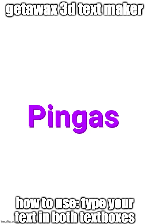 Old YTP Humor :) | Pingas; Pingas | image tagged in 3d text maker | made w/ Imgflip meme maker