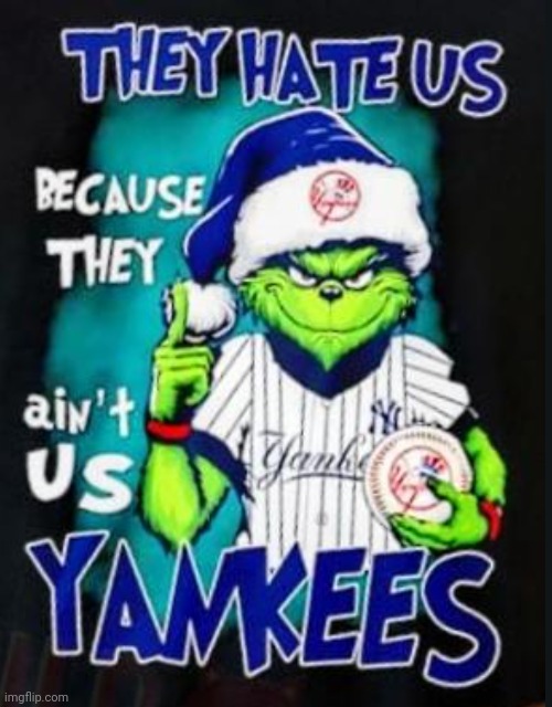 THEY HATE US | image tagged in they hate us,mets,yankees,baseball,christmas | made w/ Imgflip meme maker