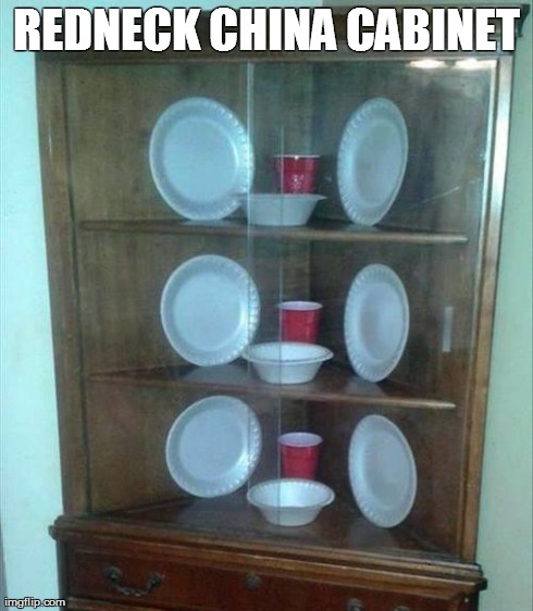REDNECK CHINA CABINET | image tagged in redneck china cabinet | made w/ Imgflip meme maker