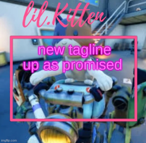 lil.Kiitens MSMG temp | new tagline up as promised | image tagged in lil kiitens msmg temp | made w/ Imgflip meme maker