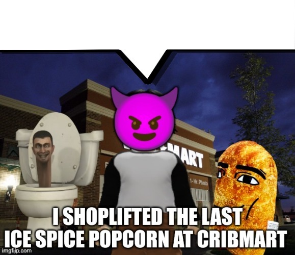 I shoplifted the last Ice Spice Popcorn at Cribmart speech bubbl | image tagged in i shoplifted the last ice spice popcorn at cribmart speech bubbl | made w/ Imgflip meme maker