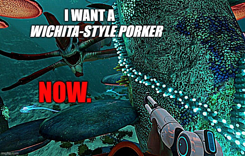 Reaper Wichita-Style Porker | I WANT A; WICHITA-STYLE PORKER; NOW. | image tagged in reaper around the corner | made w/ Imgflip meme maker