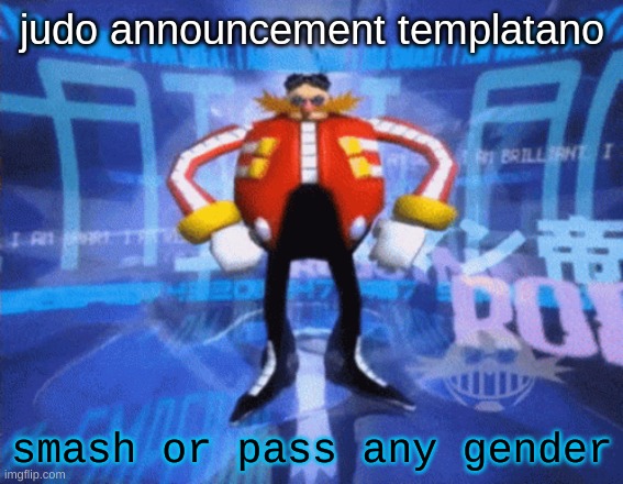 judo announcement temp | smash or pass any gender | image tagged in judo announcement temp | made w/ Imgflip meme maker