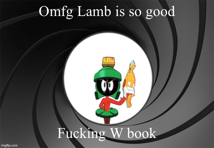 It’s the gospel according to Biff | Omfg Lamb is so good; Fucking W book | image tagged in marvin bond | made w/ Imgflip meme maker