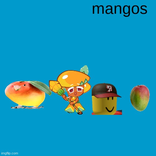 mangos | image tagged in mangos | made w/ Imgflip meme maker